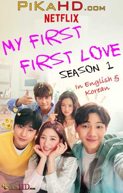 Netflix Korean Drama: My First First Love: Season 1 | Dual Audio [Korean - English Dubbed] | 첫사랑은 처음이라서 Web-DL 480p & 720p [Web TV Series]