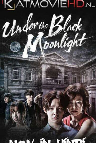 Under the Black Moonlight S01 Hindi Dubbed (All Episodes) 720p HDRip (Korean Drama Series )