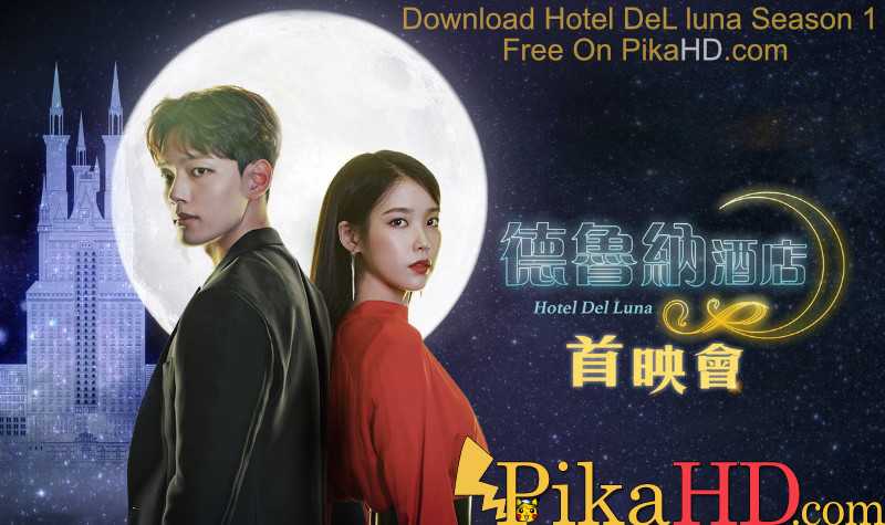 Download Hotel Del Luna (2019) Complete 호텔 델루나 All Episodes 1-16 [With English Subtitles] [480p & 720p HD] Watch Online Free On PikaHD.com