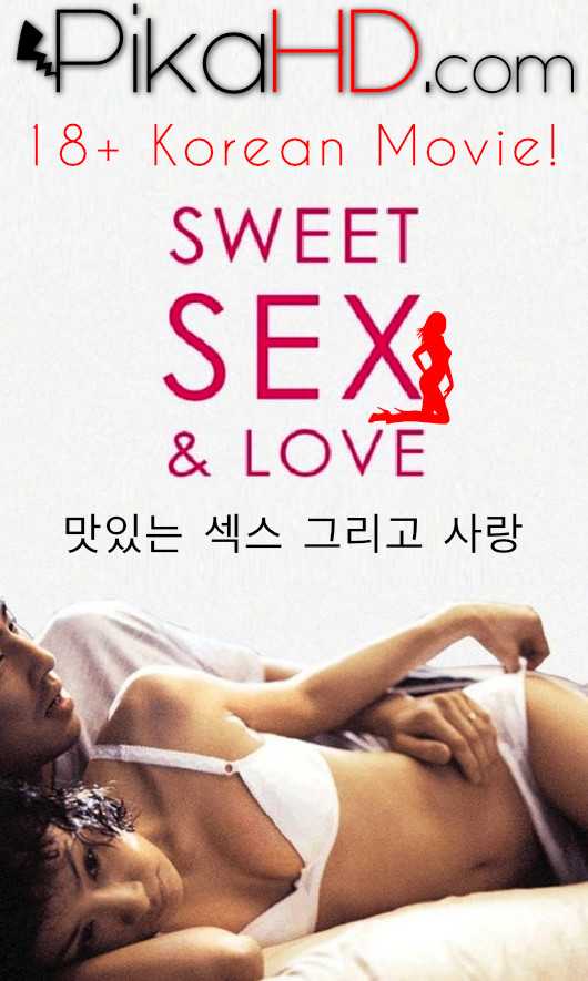 Download [18+] The Sweet Sex and Love 맛있는 섹스 그리고 사랑 (2003) Full Movie (Eng Subs) 480p 720p HD [Mashittneun Sekseu Geurigo Sarang Full Movie Korean Erotic Movie] Watch Online on PikaHD.com 