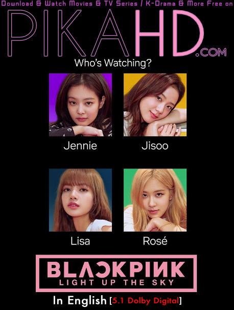 Download Netflix's BLACKPINK: Light Up the Sky (2020) Full Movie Watch Online Free On PikaHD.com