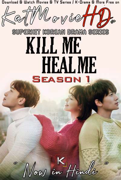 Download Kill Me Heal Me (2015) In Hindi 480p & 720p HDRip (Korean: Kilmihilmi) Korean Drama Hindi Dubbed] ) [ Kill Me Heal Me Season 1 All Episodes] Free Download on Katmoviehd.se