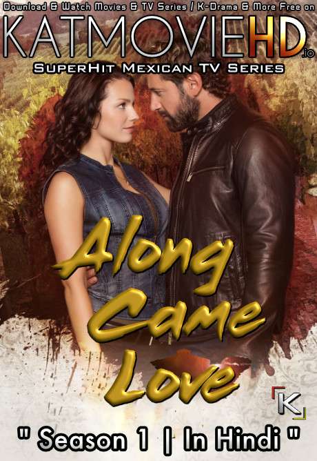 Download Along Came Love: Season 1 (in Hindi) All Episodes (Vino el amor S01) Complete Hindi Dubbed [Mexican TV Series Dub in Hindi by MX.Player] Watch Along Came Love (Vino el amor) S01 Online Free On PikaHD.com .