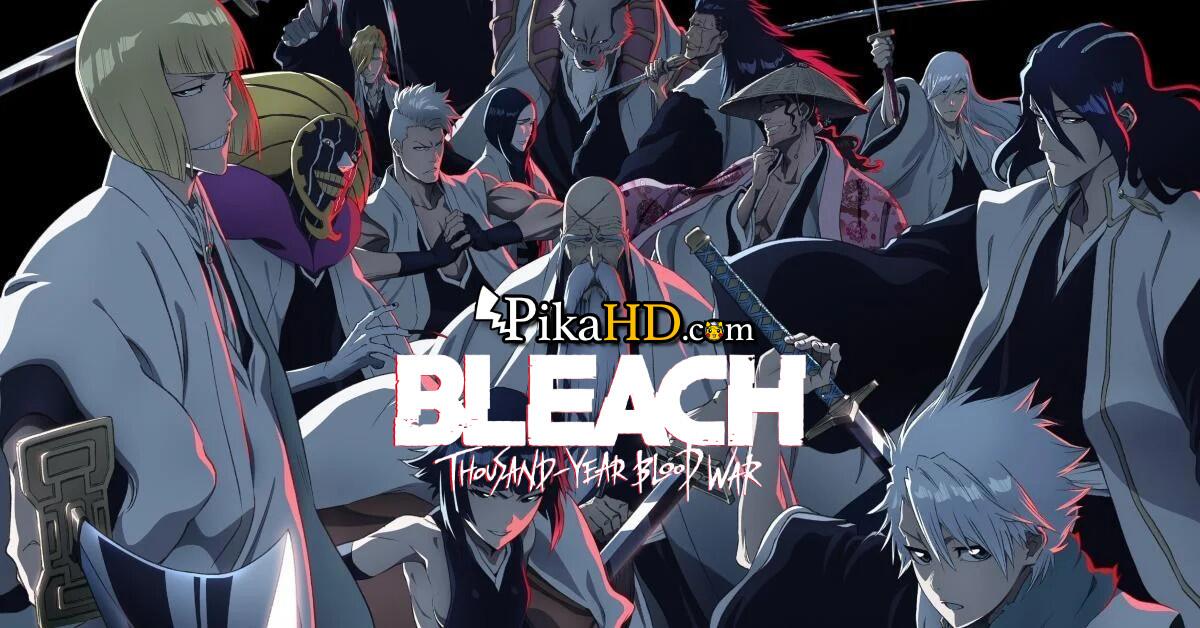 Download Bleach: Thousand-Year Blood War (2022) Complete BLEACH 千年血戦篇 All Episodes 1-16 [With English Subtitles] [480p & 720p HD] Watch Online Free On PikaHD.com