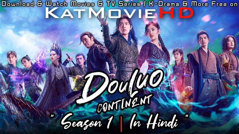 Download Douluo Continent (2021) In Hindi 480p & 720p HDRip (Chinese: 斗罗大陆; RR: Dòu Luō Dà Lù) Chinese Drama Hindi Dubbed] ) [ Douluo Continent Season 1 All Episodes] Free Download on katmoviehd.tw