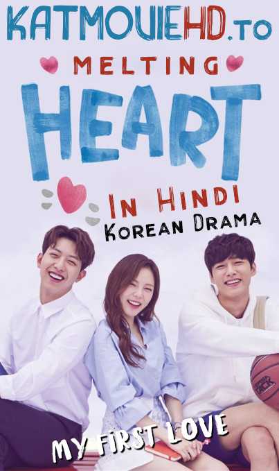 Longing Heart ( Melting Heart ) In Hindi Dubbed 720p 480p HDRip All Episodes (TV Series 2014) . Free Download & Watch My First Love Online . " Korean drama Series (Dubbed in Hindi) "