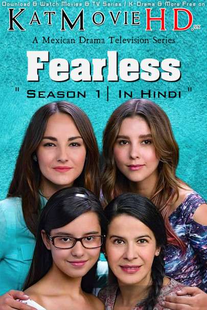 Download Fearless: Season 1 (in Hindi) All Episodes (Vencer El Miedo S01) Complete Hindi Dubbed [Mexican TV Series Dub in Hindi by MX.Player] Watch Fearless (Vencer El Miedo) S01 Online Free On KatMovieHD.io .