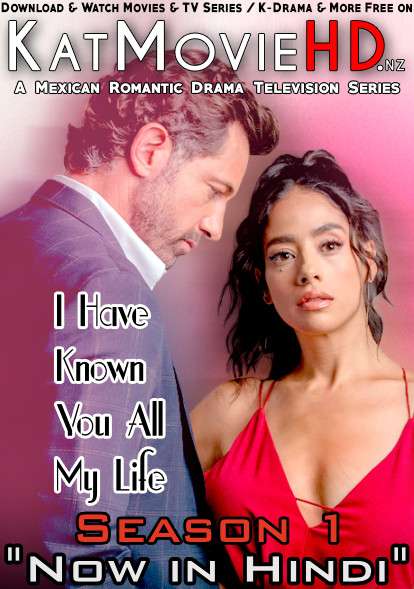 Download I Have Known You All My Life: Season 1 (in Hindi) All Episodes (Te acuerdas de mía S01) Complete Hindi Dubbed [Mexican TV Series Dub in Hindi by MX.Player] Watch I Have Known You All My Life (Te acuerdas de mí) S01 Online Free On KatMovieHD.nz .
