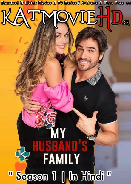 My Husband’s Family: Season 1 (Hindi Dubbed) 720p Web-DL [Episodes 1-14 Added ] Mexican TV Series