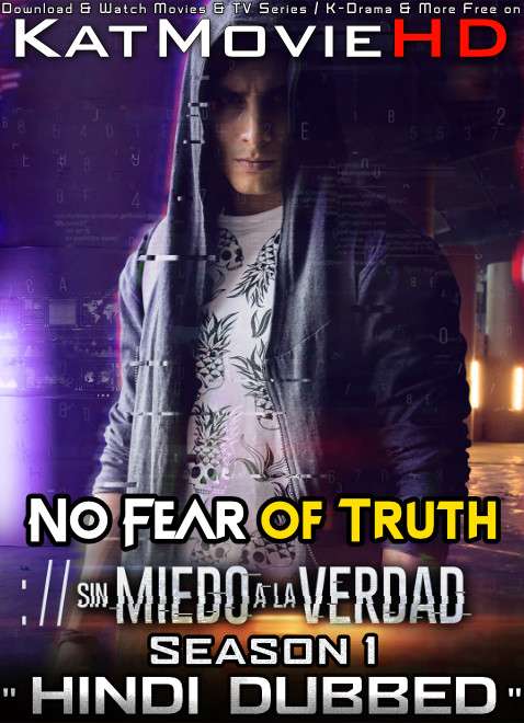 Download No Fear of Truth: Season 1 (in Hindi) All Episodes (Sin miedo a la verdada S01) Complete Hindi Dubbed [Mexican TV Series Dub in Hindi by MX.Player] Watch No Fear of Truth (Sin miedo a la verdad) S01 Online Free On katmoviehd.tw .