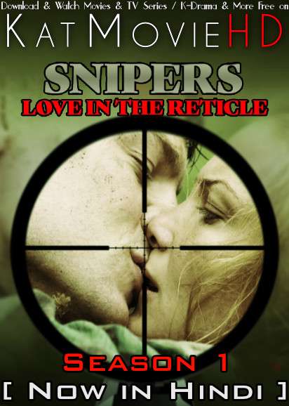 Download Snipers. Love Under The Gun: Season 1 (in Hindi) All Episodes (Snaypery. Lyubov Pod Pritseloma S01) Complete Hindi Dubbed [Russian TV Series Dub in Hindi by MX.Player] Watch Snipers. Love Under The Gun (Snaypery. Lyubov Pod Pritselom) S01 Online Free On katmoviehd.tw .
