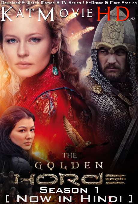 Download The Golden Horde: Season 1 (in Hindi) All Episodes (Zolotaya Ordaa S01) Complete Hindi Dubbed [Russian TV Series Dub in Hindi by MX.Player] Watch The Golden Horde (Zolotaya Orda) S01 Online Free On KatMovieHD.nz .
