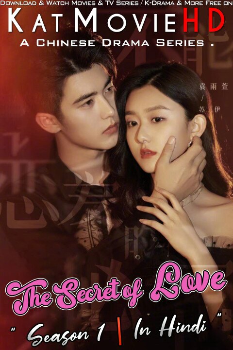 Download The Secret of Love (2021) In Hindi 480p & 720p HDRip (Chinese: The Secret of Not Falling in Love) Chinese Drama Hindi Dubbed] ) [ The Secret of Love Season 1 All Episodes] Free Download on katmoviehd.tw