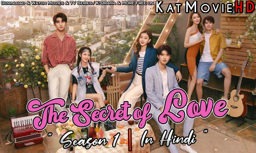 Download The Secret of Love (2021) In Hindi 480p & 720p HDRip (Chinese: 不能恋爱的秘密; RR: The Secret of Not Falling in Love) Chinese Drama Hindi Dubbed] ) [ The Secret of Love Season 1 All Episodes] Free Download on katmoviehd.tw