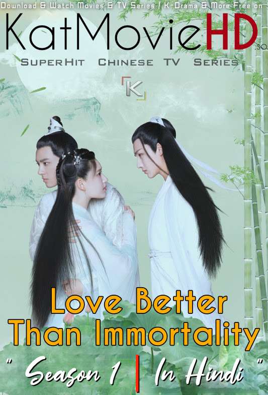 Love Better Than Immortality (Season 1) Hindi Dubbed (ORG) Web-DL 720p HD (2019 Chinese TV Series) [Ep 36-40 Added]