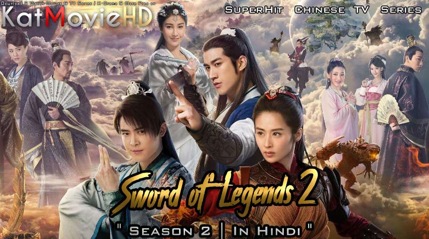 Download Sword of Legends 2 (2018) In Hindi 480p & 720p HDRip (Chinese: 古剑奇谭2; RR: Legend of the Ancient Sword 2) Chinese Drama Hindi Dubbed] ) [ Sword of Legends 2 Season 2 All Episodes] Free Download on Katmoviehd.sx