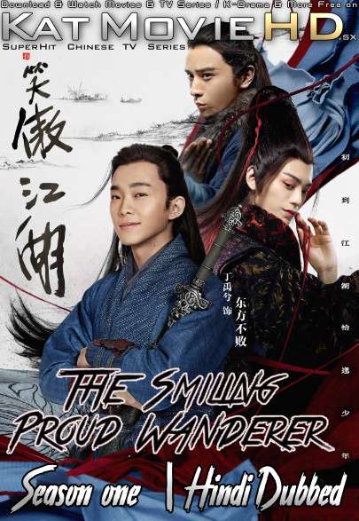 The Smiling Proud Wanderer (Season 1) Hindi Dubbed (ORG) [Episodes 36-37 Added] WebRip 720p & 480p (2018 Chinese TV Series)