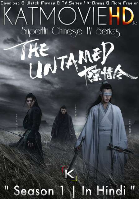 The Untamed (Season 1) Hindi Dubbed (ORG) HD 720p & 480p (2019 Chinese TV Series) [Episode 36-50 Added]