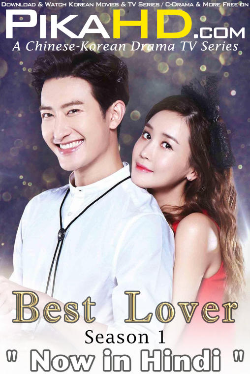 Best Lover (Season 1) Hindi Dubbed (ORG) WebRip 720p HD (2016-17 Chinese TV Series) [All 23 Episodes ]