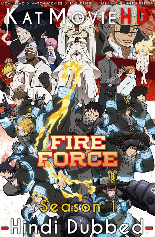 Download Fire Force (Season 1) Hindi (ORG) [Dual Audio] All Episodes | WEB-DL 1080p 720p 480p HD [Fire Force 2019 Anime Series] Watch Online or Free on KatMovieHD