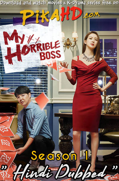 Download My Horrible Boss (2016) In Hindi 480p & 720p HDRip (Korean: Ms. Temper & Nam Jung Gi) Korean Drama Hindi Dubbed] ) [ My Horrible Boss Season 1 All Episodes] Free Download on Katmoviehd & PikaHD.com 