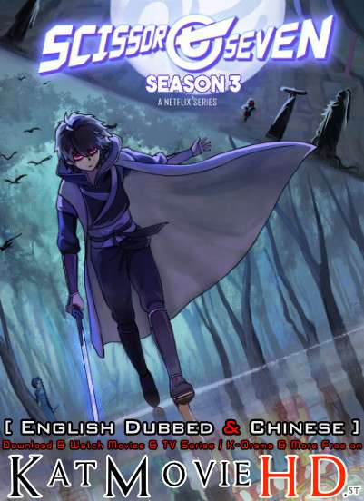 Scissor Seven (Season 3) English Dubbed (5.1 DD) & Chinese [Dual Audio] All Episodes | WEB-DL 1080p 720p 480p HD [2021 Netflix Series]