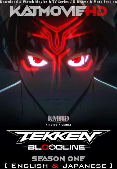 Download Tekken: Bloodline (Season 1) English (ORG) [Dual Audio] All Episodes | WEBRip 1080p 720p 480p HD [Tekken: Bloodline 2022– TV Series] Watch Online or Free on KatMovieHD.tw