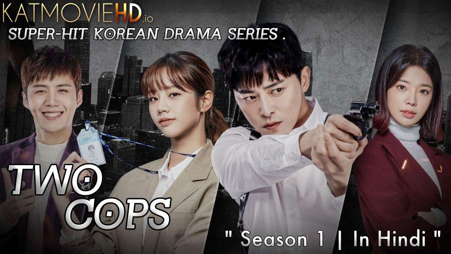 Download Two Cops (2017) In Hindi 480p & 720p HDRip (Korean: 투깝스; RR: Tukkapseu) Korean Drama Hindi Dubbed] ) [ Two Cops Season 1 All Episodes] Free Download on Katmoviehd.io
