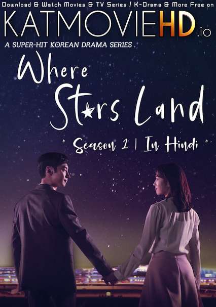 Where Stars Land (Season 1) Hindi Dubbed (ORG) [All Episodes 1-16]  HD 480p 720p 1080p (2018 Korean Drama) [TV Series]