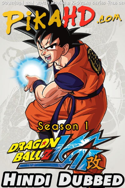 Download Dragon Ball Z Kai (Season 1) Hindi (ORG) [Dual Audio] All Episodes | WEB-DL 1080p 720p 480p HD [Dragon Ball Z Kai 2009 Anime Series] Watch Online or Free on KatMovieHD & PikaHD.com .